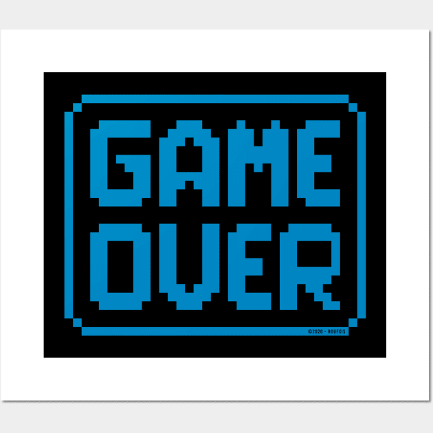 GAME OVER (Blue) Wall Art by Roufxis